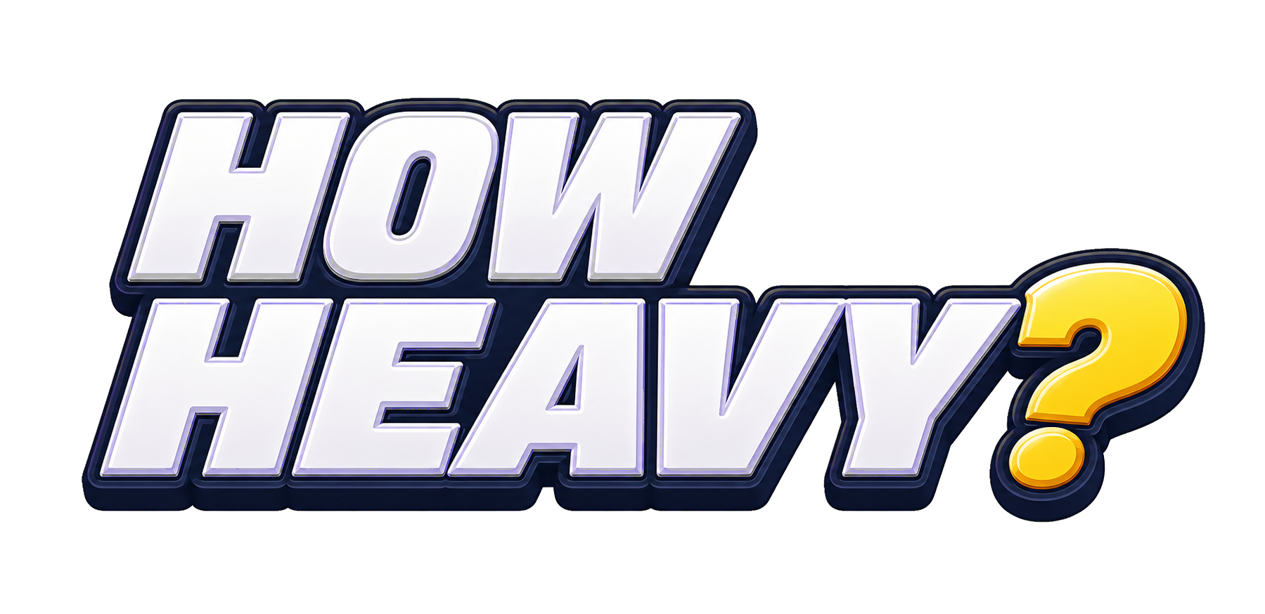 How Heavy?